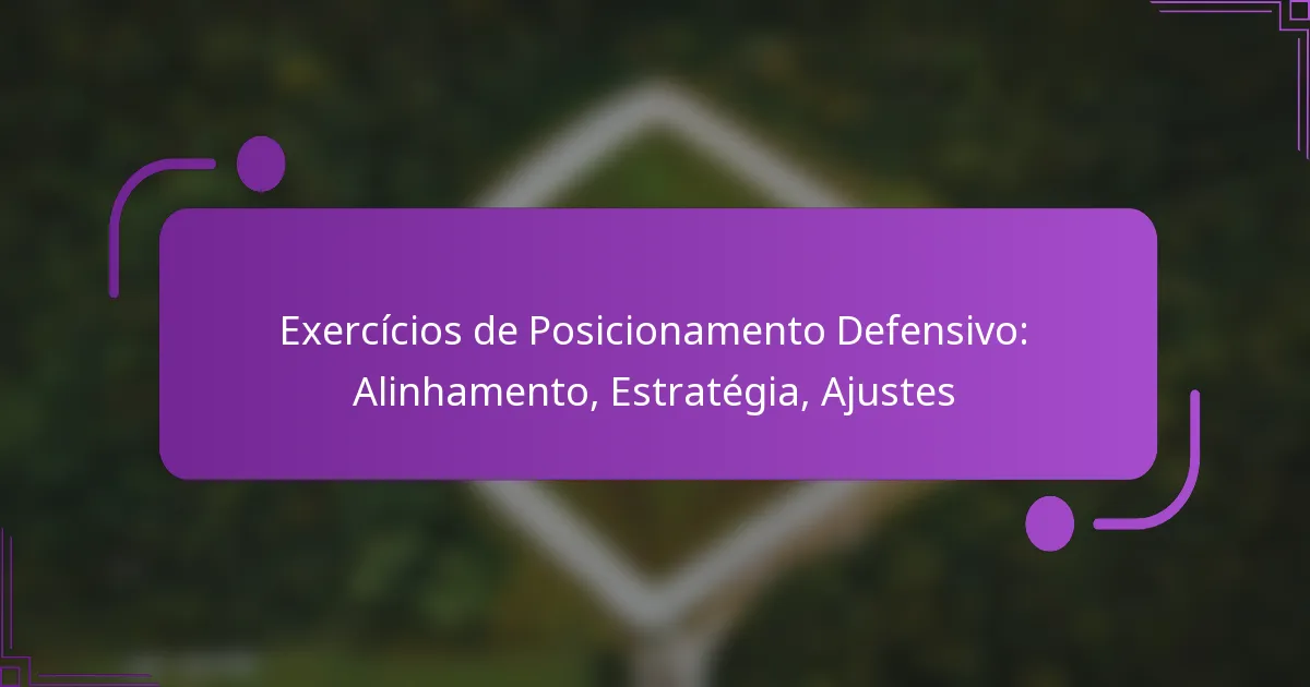 Exercícios de Posicionamento Defensivo: Alinhamento, Estratégia, Ajustes